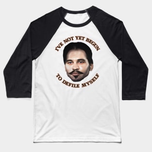 I've Not Yet Begun To Defile Myself // Doc Holliday Baseball T-Shirt